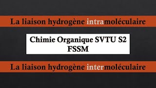Chimie Organique La liaison Hydrogène Inter et Intramoléculaire