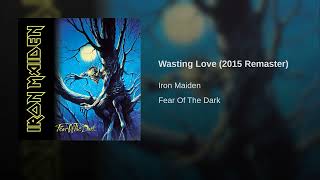 Wasting Love (2015 Remaster)