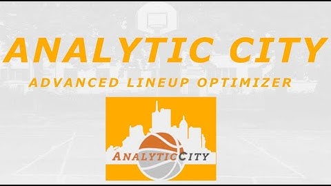 Analytic City Advanced NBA Lineup Optimizer/Workbook Full Walkthrough