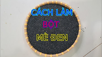 Cách làm bột mè đen | Bột ngũ cốc mầm Kim Hồng