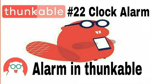 Create alarm app in Thunkable