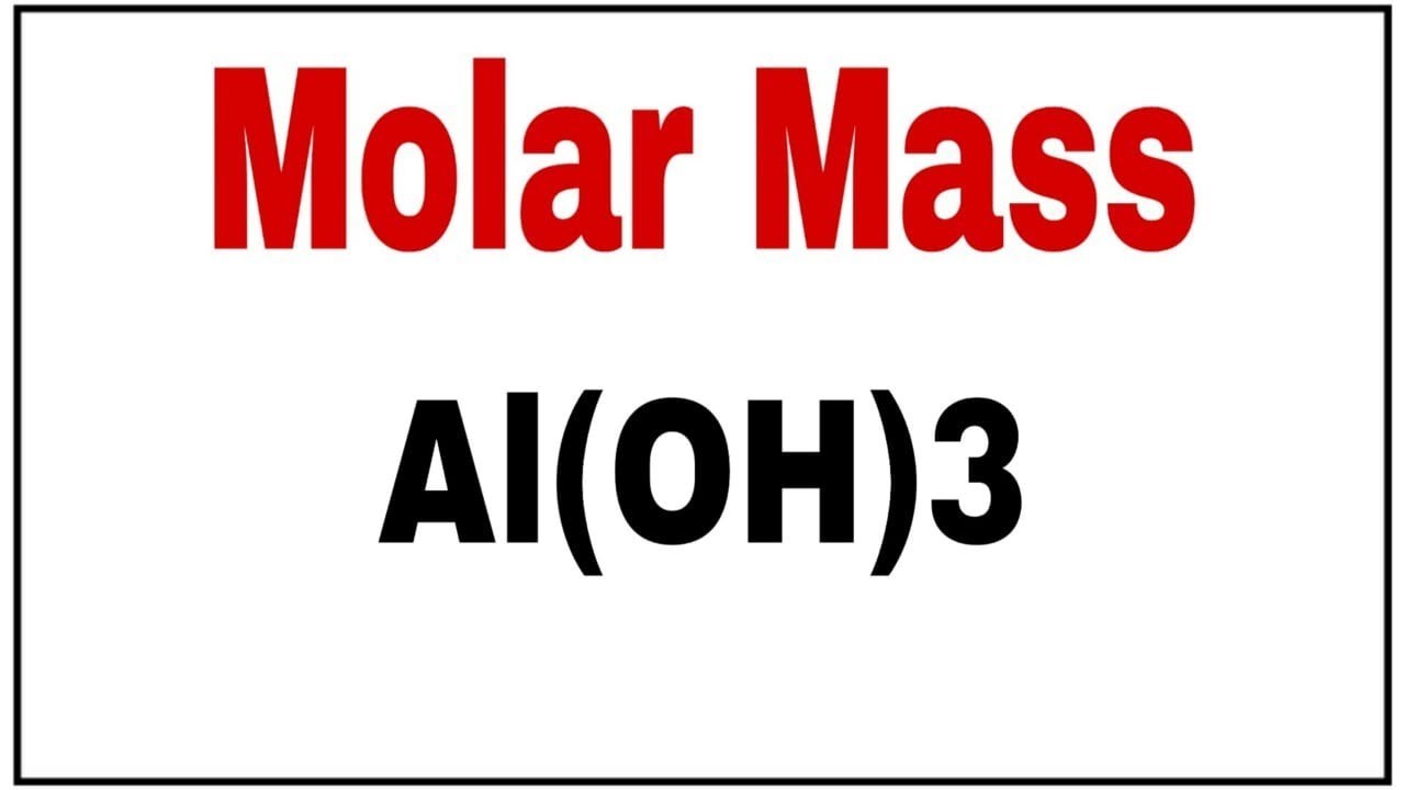 Calculate Molecular Weight Of Aluminium Hydroxide|Molar Mass Of Al(Oh)3|Al(Oh)3 Molar Mass