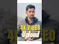 4K Video Upload YouTube