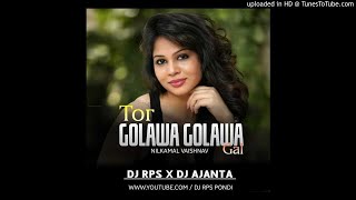 Tor Golawa Golawa Gal (Nilkamal) Dj Ajanta N Dj RPS 2020Rmx2