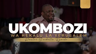 UKOMBOZI WA HEKALU LA YERUSALEM – PASTOR SUNBELLA KYANDO