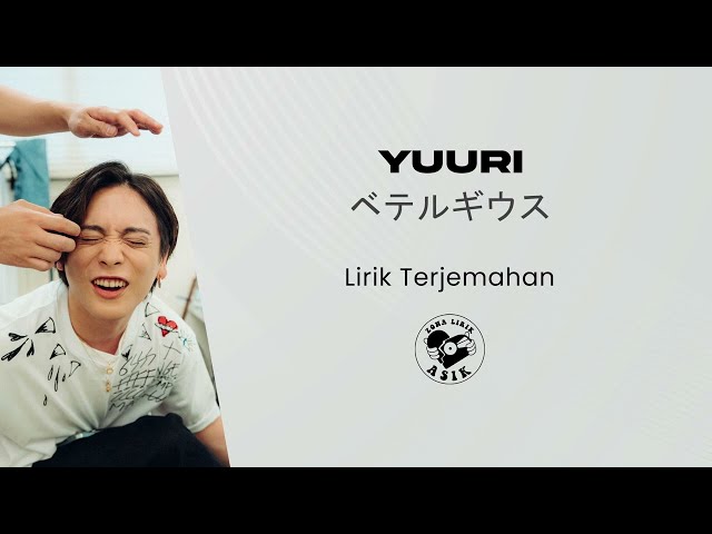 Yuuri - ベテルギウス (Betelgeuse) (Lirik Lagu Terjemahan) class=