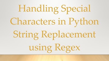 Handling Special Characters in Python String Replacement using Regex