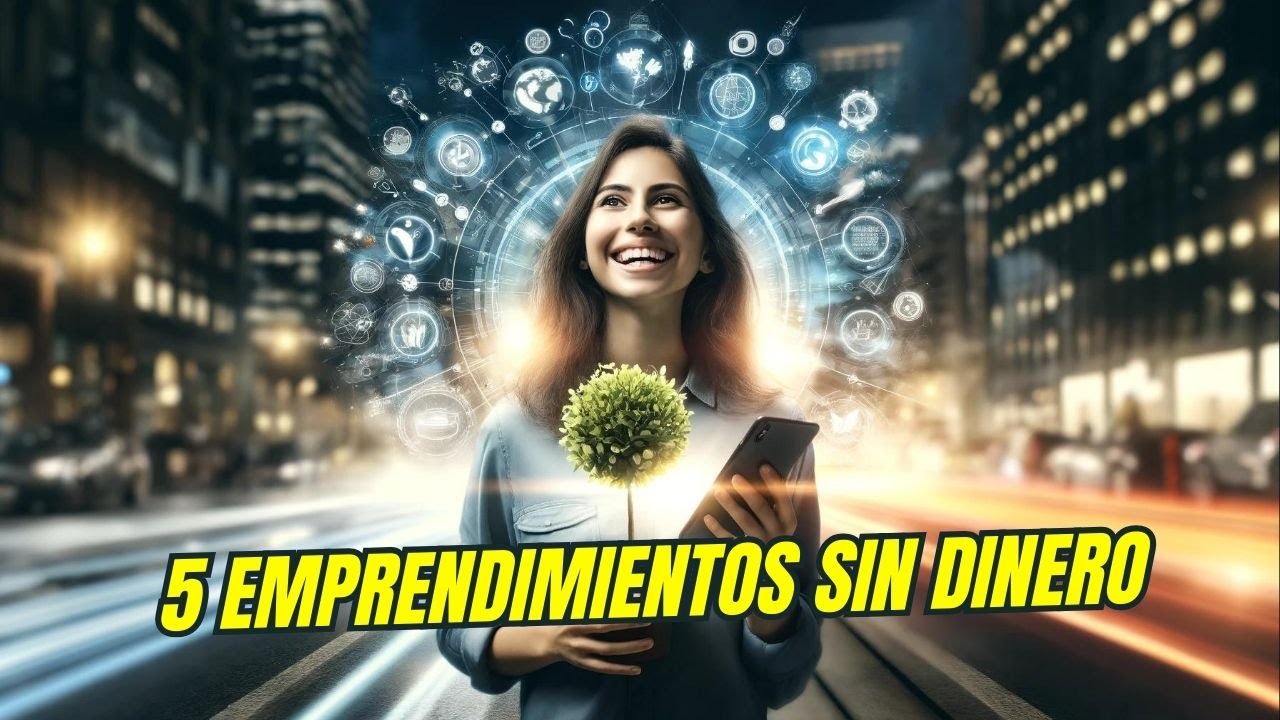 🚀¡Emprende YA sin Inversión! 5 Ideas Geniales para Iniciar en 2024🌱 ...