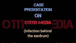 Case presentation on Otitis media,#nursingstudent ,#casepresentation... important case presentation