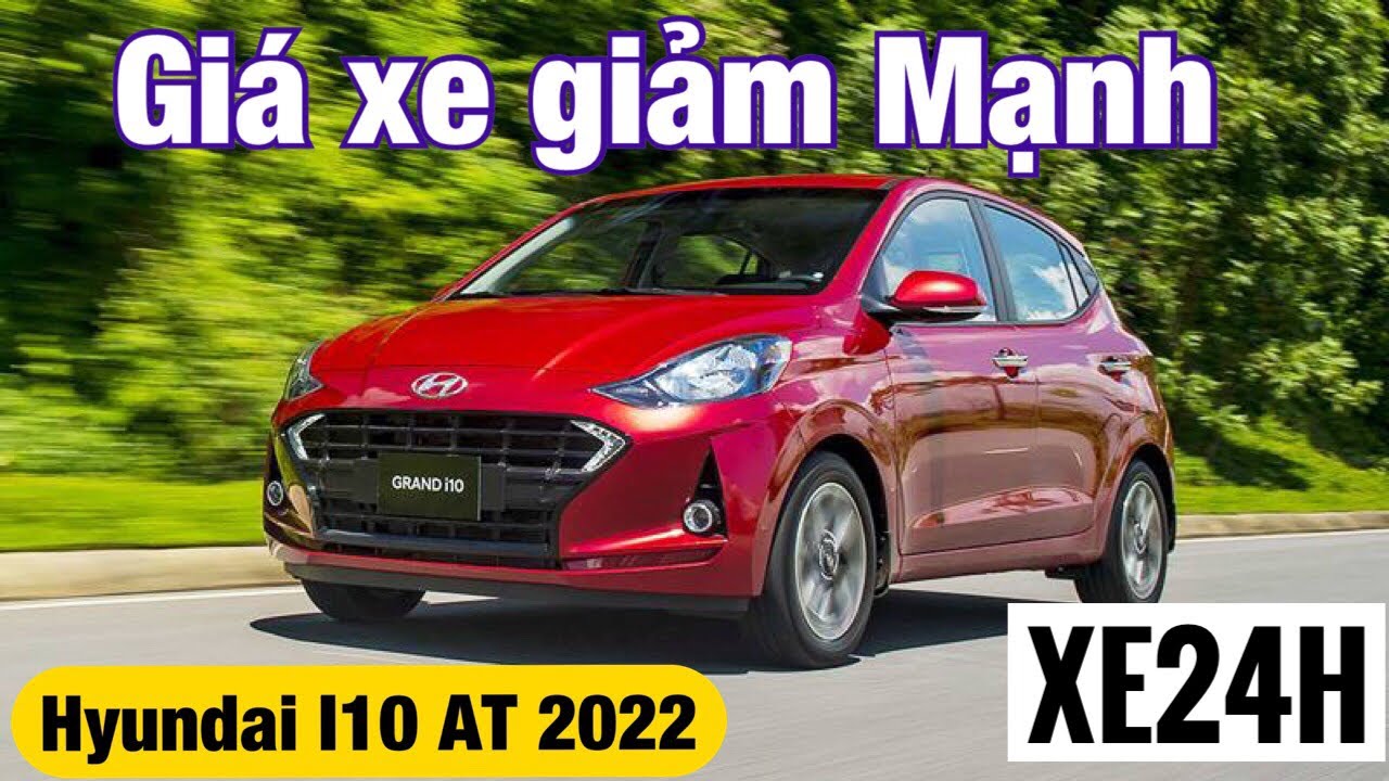 Hyundai I10 2022 AT hatchback. Giá xe giảm Mạnh - youtube