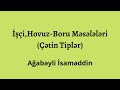 İşçi ,Hovuz-Boru məsələləri.(Çətin tiplər).Ağabəyli İsaməddin(MİQ,Sertifikasiya)