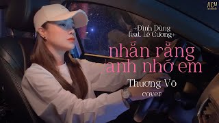 Nhắn Rằng Anh Nhớ Em - Đình Dũng ft. Lê Cương | Thương Võ Cover