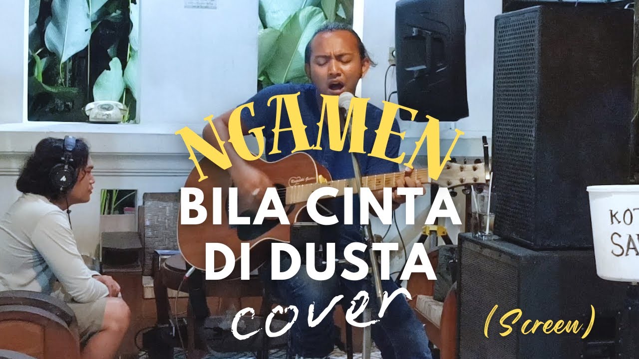 BILA CINTA DI DUSTA - SCREEN [LIVE COVER BY BeMusic]