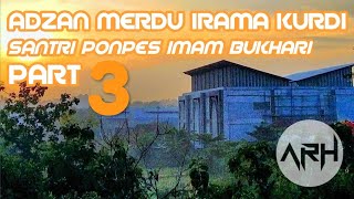 Adzan merdu irama kurdi || Santri ponpes Imam Bukhari