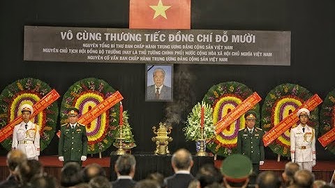 Lễ truy điệu Nguyên Tổng bí thư Đỗ Mười