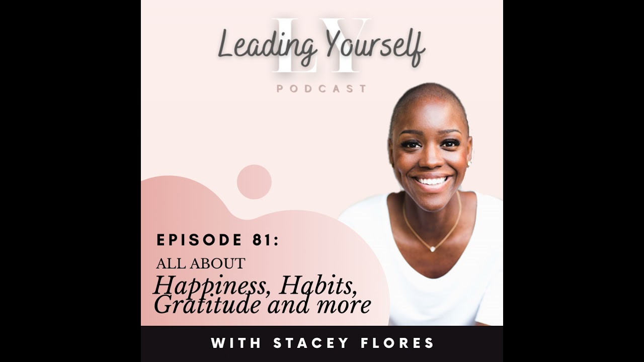81: Happiness, personal power, habits and more with Stacey Flowers
