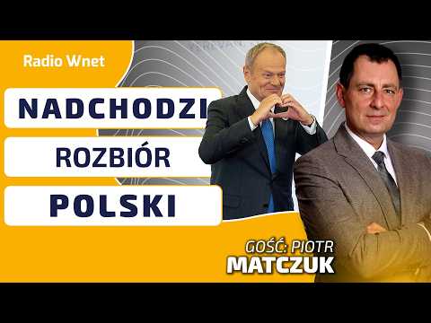 Matczuk OSTRO: POLSKA JEST JUŻ W UPADKU. Nasza pozycja się pogarsza. Mamy aktualnie ROZBIOROWE RZĄDY