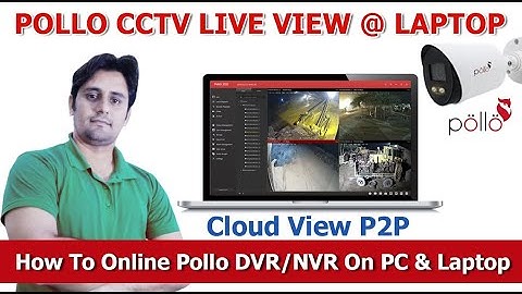 How To Online Pollo CCTV Cameras On Laptop and Pc - P2P