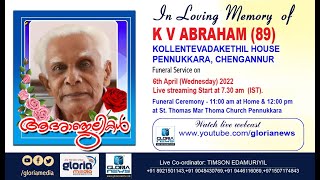 K V ABRAHAM {89}KOLLENTEVADAKETHIL HOUSEPENNUKKARA, CHENGANNUR