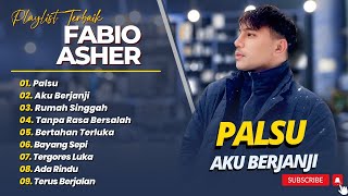 Download Lagu FABIO ASHER - PALSU - AKU BERJANJI - RUMAH SINGGAH - TANPA RASA BERSALAH || POP INDO TERPOPULER 2025 MP3