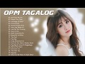 OPM Nonstop Love Songs Collection 2018 - Best OPM Tagalog Love Songs Playlist 2018