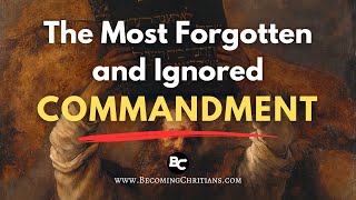 What is the most forgotten commandment?