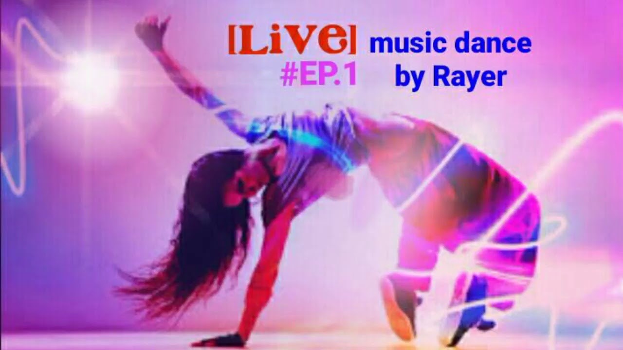 LIVE dance music by Rayer YouTube