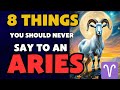 8 Things You Should Never Say to an Aries