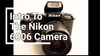 Introduction to the Nikon N6006 (F601) | Basic Set Up