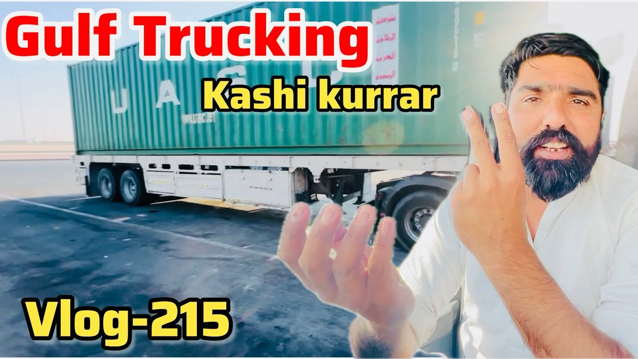 Kashi Raksha Driver Gulf Trucking with Kashi Kurrar || Dubai Truck Driver || vlog-215 - YouTube