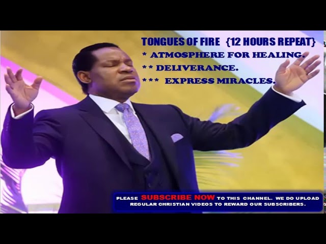 Tongues of Fire -  Pastor Chris { Atmosphere for Prayer, Healing, Deliverance, Express Miracles} class=