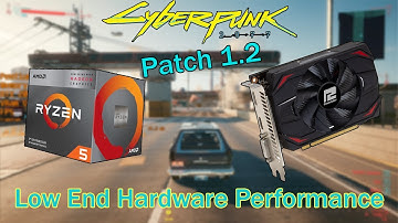 Cyberpunk 2077 Patch 1.2 - Has Performance Improved On "Low End" Hardware?