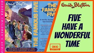 Five Have a Wonderful Time - Enid Blyton - Audiobook Abridged Dramatisation (H322233)1989/1999