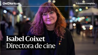 Entrevista a ISABEL COIXET: 'Se lleva otro tipo de director torturador, Kubrick ha hecho mucho daño'