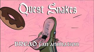 Bread - Anya Nami | Fan Animated Music Video | Quest Snakes