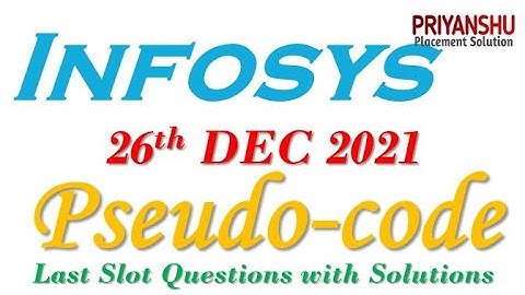 Infosys (Latest) Pseudocode | Infosys Pseudocode asked in DEC 2021 | Infosys previous slot Questions