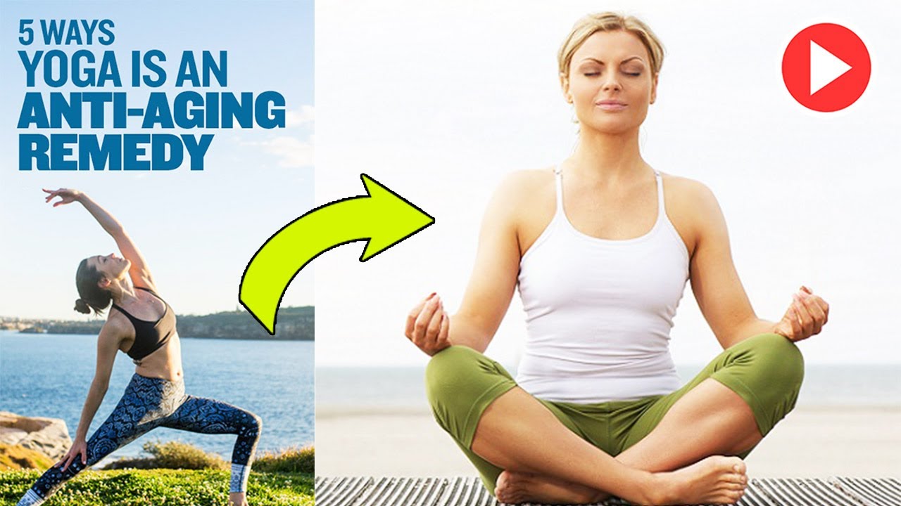 These 3 Yoga Exercises Will Make You Look Younger | Anti Aging Yoga for ...