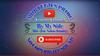 X6zt - By My Side (feat. Nathan Brumley) with Lyrics [Extended Mix]