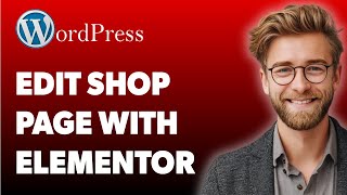 How To Edit Woocommerce Shop Page With Elementor - Elementor Shop Page Customization [2025 Guide]