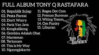 TONY Q RASTAFARA FULL ALBUM MUSIK REGGAE THE BEST