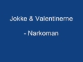 Jokke & Valentinerne - Narkoman med tekst
