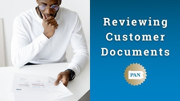 Reviewing Customer Documents