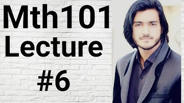Mth101 lecture# 6