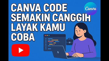 💻 Canva Code Semakin Canggih! Fitur Baru yang Bikin Desain dan Koding Jadi Mudah 🔥