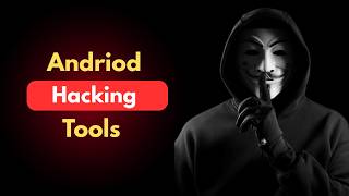 15 Secret Andriod Hacking Tools Found On GitHub