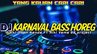 ENAK BUAT CEK SOUND _DJ KARNAVAL BASS HOREG ,RIKI VAMS FT RISKI IRVAN NANDA 69 PROJECT