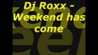 Dj Roxx - Weekend has come (Basskickerz Radio Cut)