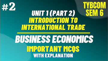 #2 TYBCOM SEM 6 Economics MCQ (Unit 1 - Part 2) | Introduction to International Trade MCQ