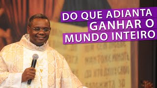 De Que Adianta Ganhar O Mundo Inteiro - Padre José Augusto 031212