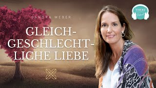 Gleichgeschlechtliche Liebe (Homosexualität) | Podcast #121